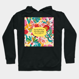 Awareness is like the sun. When it shines on things, they are transformed. - Thich Nhat Hanh Hoodie